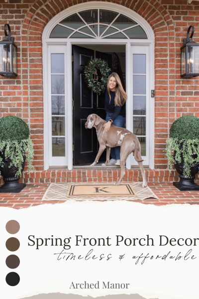 Arched manor spring front porch styling Pinterest graphic and feature image, click to be redirected to spring front porch styling blog post
